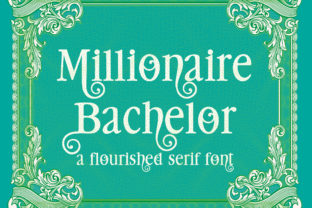 Millionaire Bachelor: A Serif Font Review for Elegant Branding